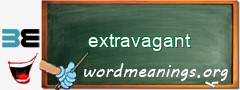 WordMeaning blackboard for extravagant